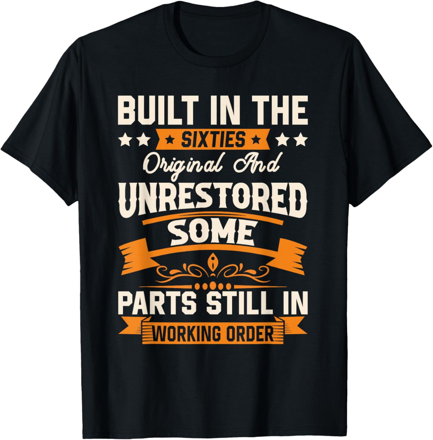Built In The Sixties T-Shirt - Original & Unrestored Design, Made In USA, Sizes XL-6XL