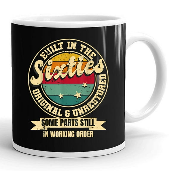 Built In The Sixties The 60s 60th Birthday 60 Years Old Gift Ceramic Mug 11oz (White;11oz)