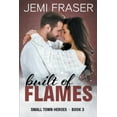 thumbnail image 1 of Small Town Heroes Romance Built Of Flames, Book 3, (Paperback), 1 of 1