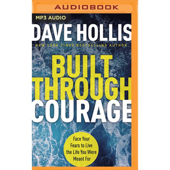 Pre-Owned Built Through Courage: Face Your Fears to Live the Life You Were Meant for (Audiobook 9781713637370) by Dave Hollis