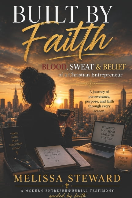 Built by Faith: Blood, Sweat & Belief of a Christian Entrepreneur, (Paperback)