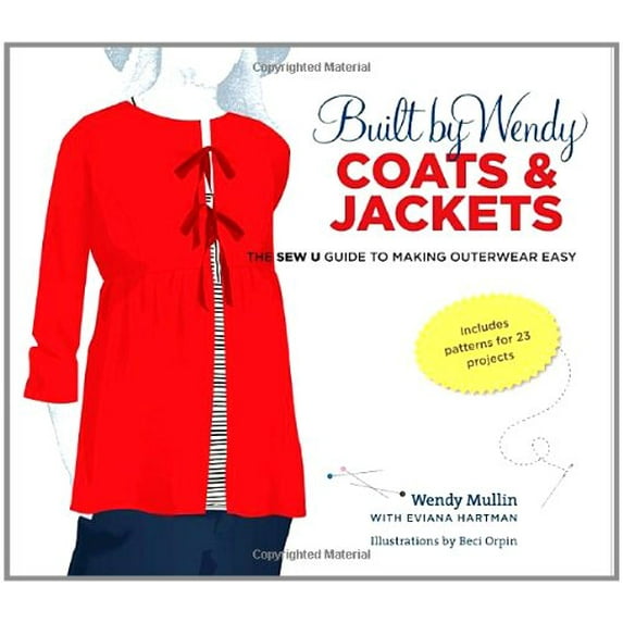 Pre-Owned Built by Wendy Coats and Jackets: The Sew U Guide to Making Outerwear Easy (Hardcover) 0307461343 9780307461346