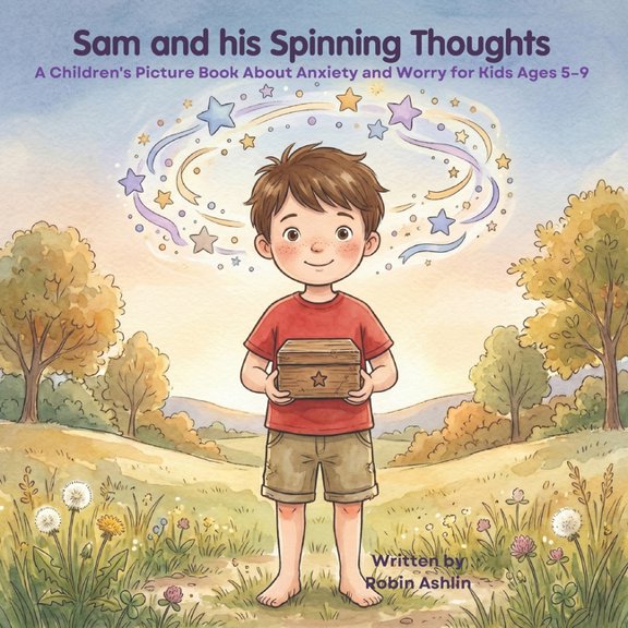 Built for Big Things Sam and his Spinning Thoughts: A Children's Picture Book About Anxiety and Worry for Kids Ages 5-9, (Paperback)