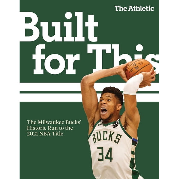 Built for This: The Milwaukee Bucks' Historic Run to the 2021 NBA Title, (Paperback)
