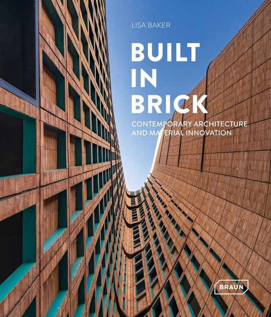Built in Brick: Contemporary Architecture and Material Innovation, (Hardcover)