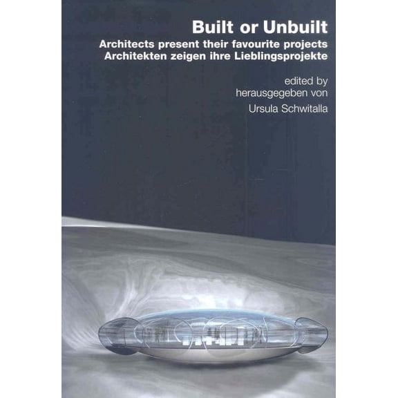 Built or Unbuilt : Architects Present Their Favorite Projects (Hardcover)