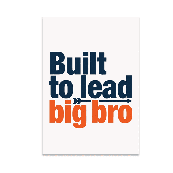 Built to Lead Big Bro Wall Decor - Brother Leadership Enthusiast - 13x19 Poster Print