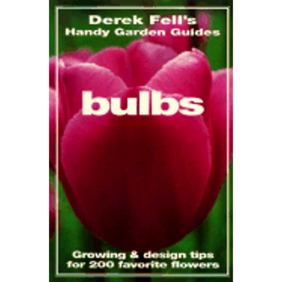 Pre-Owned Bulbs: Growing and Design Tips for 200 Favorite Flowers (Paperback) 1567993737 9781567993738