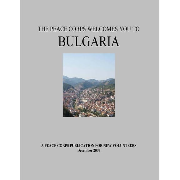 Peace Corps: Bulgaria In Depth: A Peace Corps Publication (Paperback)