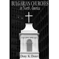 thumbnail image 1 of Bulgarian Churches in North America: Analytical Overview and Church Planting Proposal for Bulgarian American Congregations Considering Cultural, Econo, 1 of 1