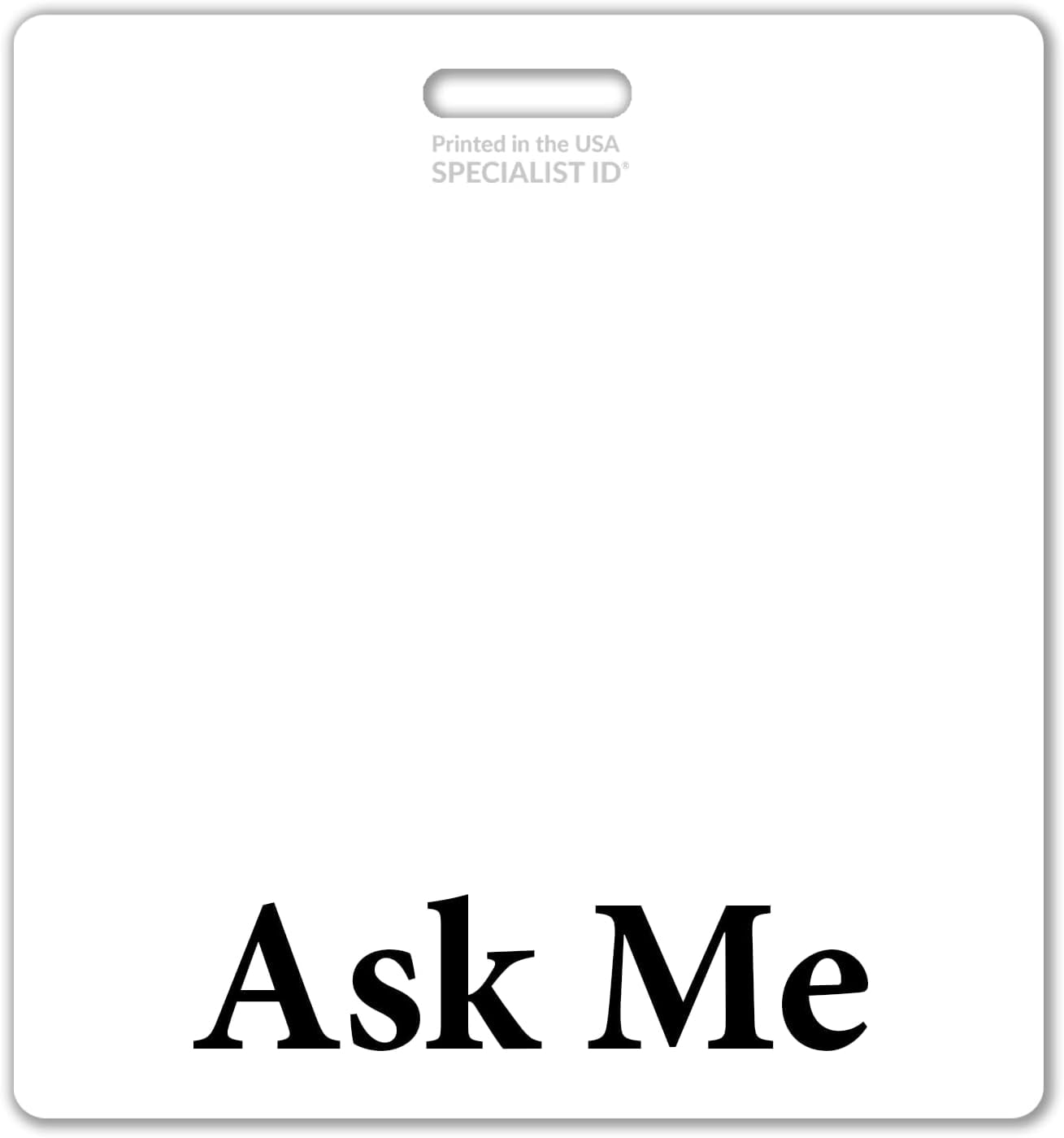 Bulk 20 Pack - Ask Me Badge Buddy - Horizontal Customer Service ID Backer - Heavy Duty Role Identifier for Retail Floaters, Event Staff & Concierge - Oversized Badge Holder - USA Printed (White)