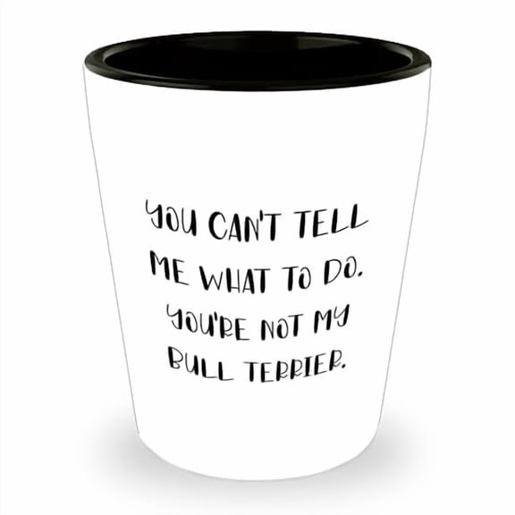 Bull Terrier Dog Gifts for Men from, Funny Quote Shot Glass, White Ceramic Christmas Unique Shot Glass