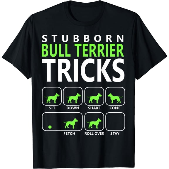 Bull Terrier T-shirt | Stubborn Bull Terrier Tricks Tee T-Shirt