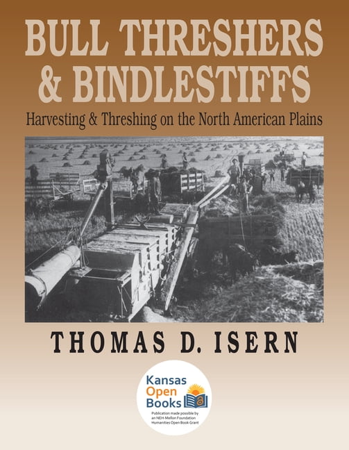 Bull Threshers and Bindlestiffs: Harvesting and Threshing on the North ...