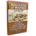 thumbnail image 1 of Pre-Owned Bull's-Eyes and Misfires; 50 People Whose Obscure Efforts Shaped the American Civil War .... (ISBN: 10-0760786690, 13-9780760786697) Paperback, 1 of 1