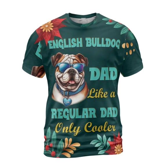 Bulldog Dad Like a Regular Dad Only Cooler Happy Father's Day All Over Print 3D Shirt Unisex Merch Dog Lover Gifts Idea - 02007