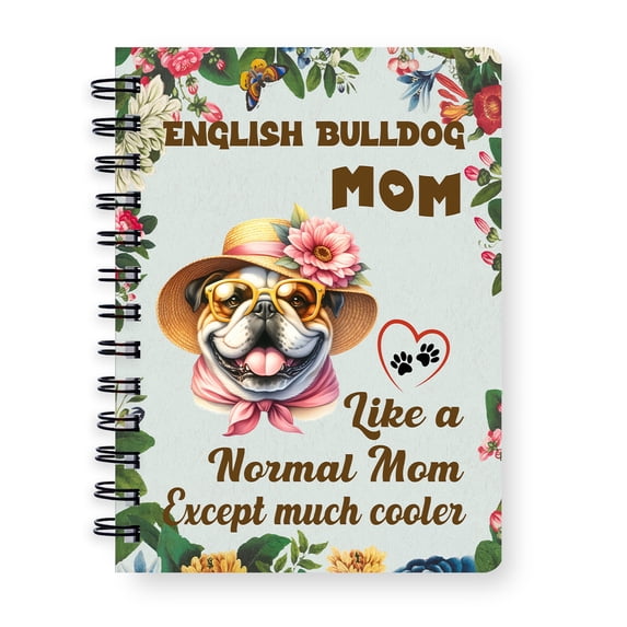Bulldog Mom Like a Normal Mom Except Much Cooler Happy Mother's Day Spiral Bound Journal Dog Lover Gifts Idea 5x7in Spiral Notebook - 02004