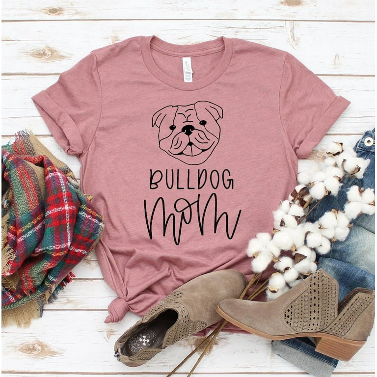 Bulldog Mom T-shirt Pet Lover Shirts Dog Rescue Tee Doggy Shirt