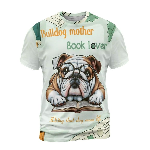 Bulldog Mother Book Lover Living That Dog Mom Life Happy Mother's Day All Over Print 3D Shirt Unisex Merch Dog Lover Gifts Idea - 03004
