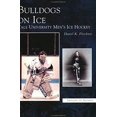 thumbnail image 1 of Pre-Owned Bulldogs on Ice: Yale University Men's Ice Hockey (Paperback) 0738513288 9780738513287, 1 of 1