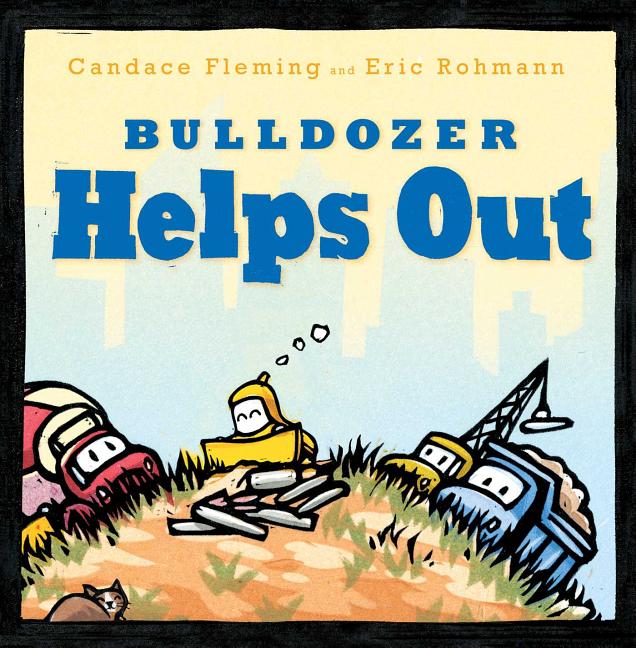 Bulldozer Books Bulldozer Helps Out, (Hardcover)