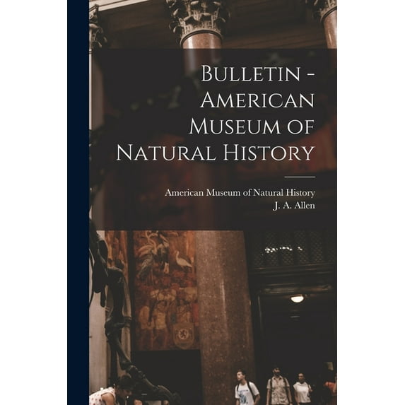 Bulletin - American Museum of Natural History