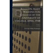 Bulletin, Mary Washington College of the University of Virginia, April, 1948; 34, Iss. 2, Hardcover