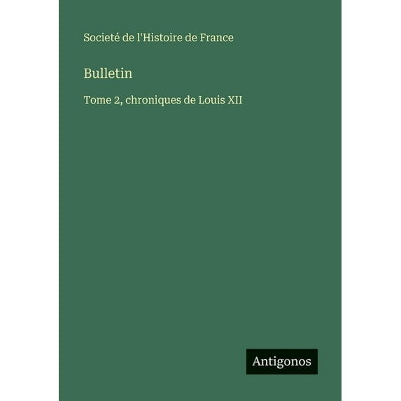 Bulletin: Tome 2, chroniques de Louis XII, (Paperback)