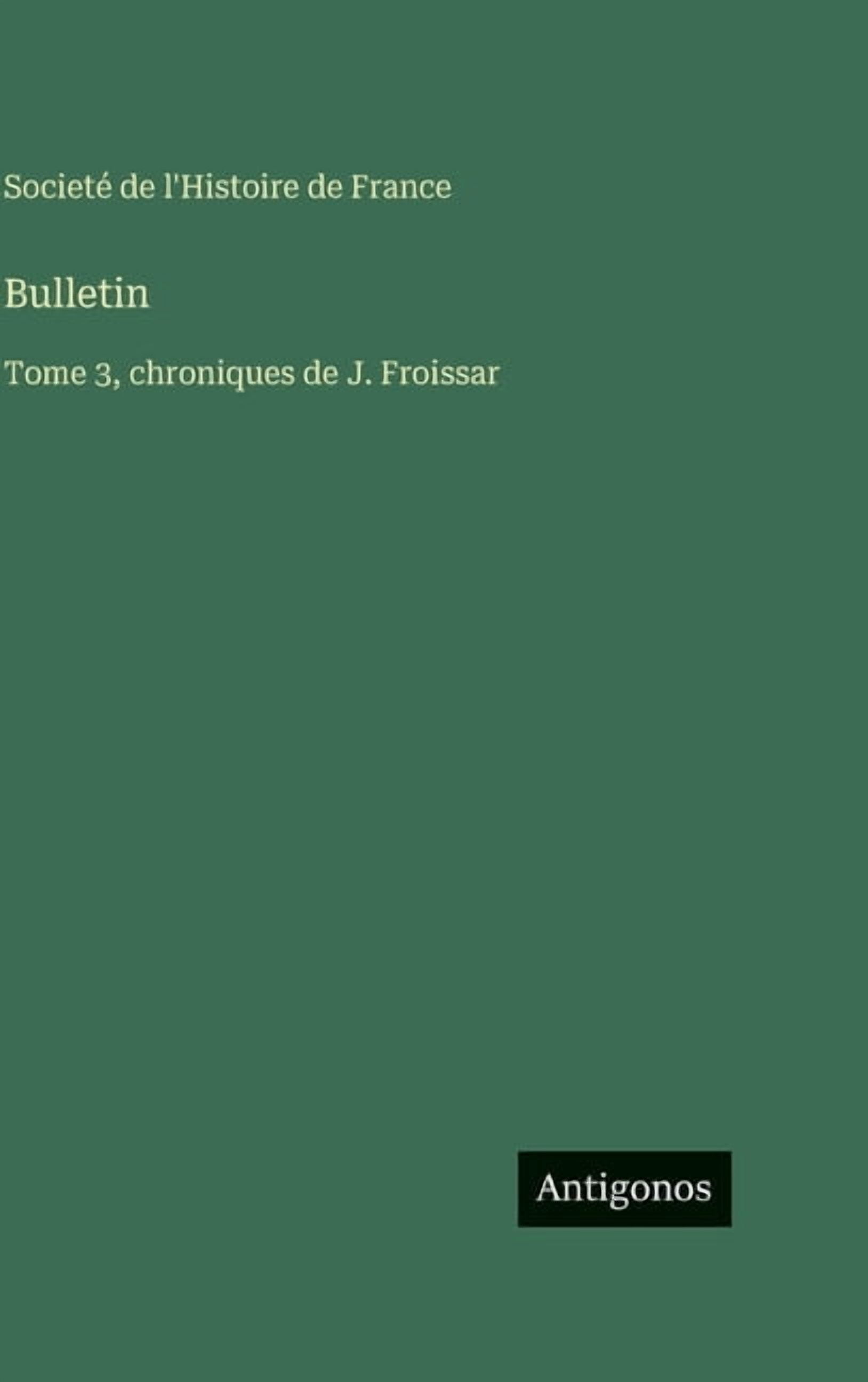 Bulletin: Tome 3, chroniques de J. Froissar, (Hardcover)