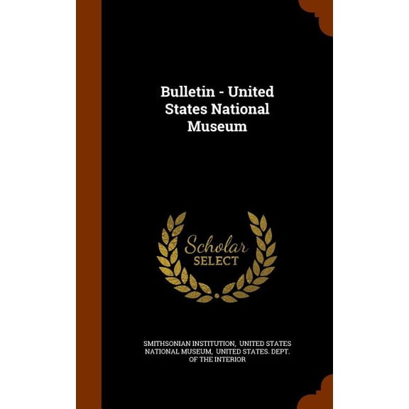 Bulletin - United States National Museum (Hardcover)