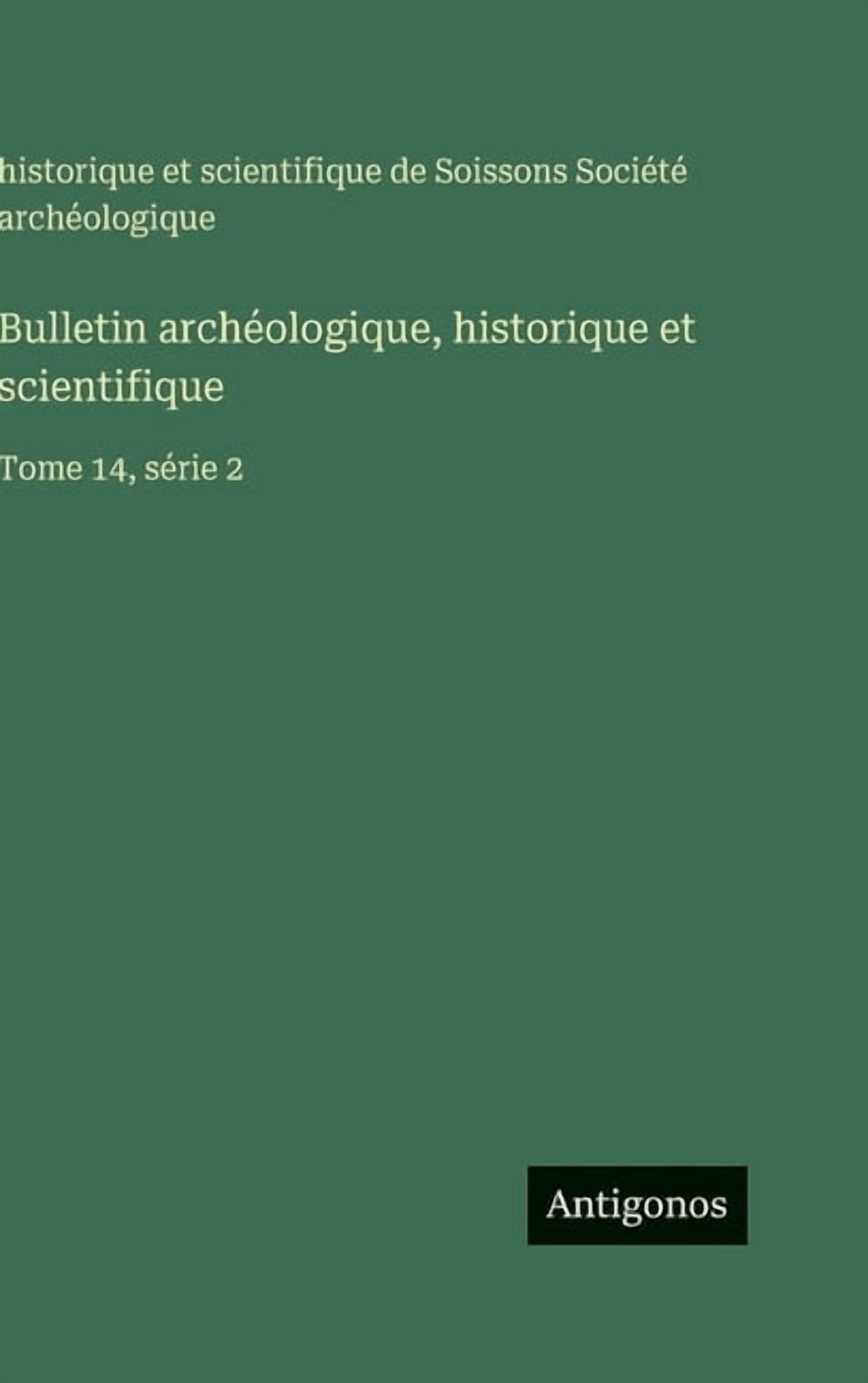 Bulletin archÃ©ologique, historique et scientifique: Tome 14, sÃ©rie 2, (Hardcover)