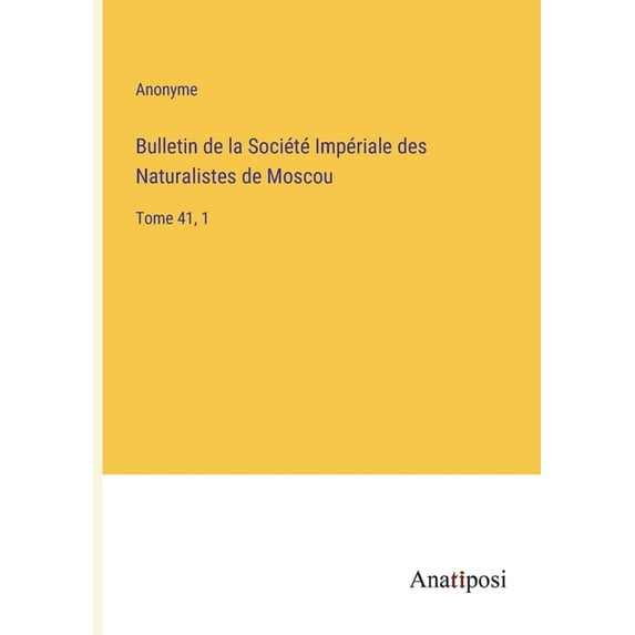Bulletin de la Soci?t? Imp?riale des Naturalistes de Moscou:Tome 41, 1