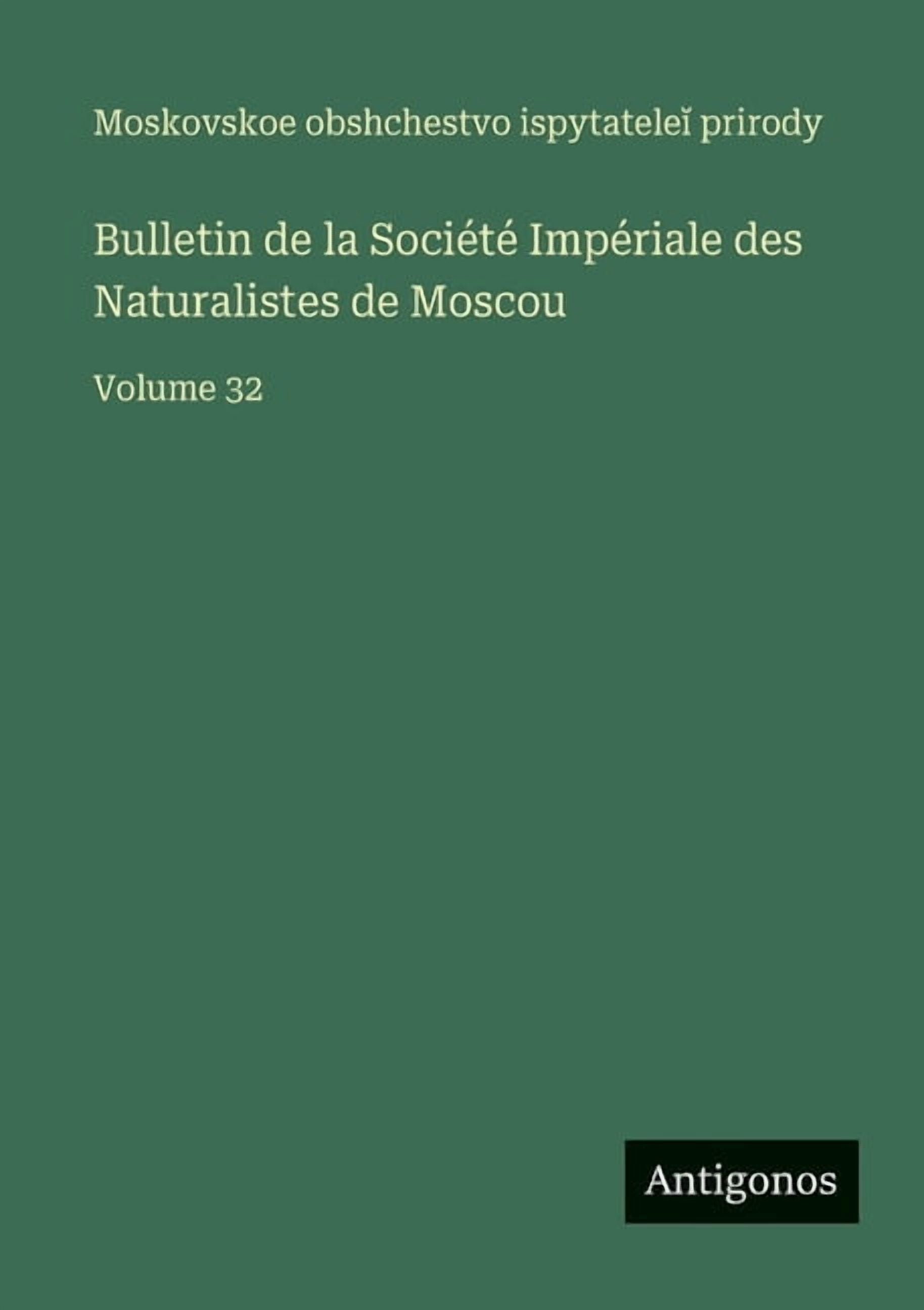 Bulletin de la Société Impériale des Naturalistes de Moscou: Volume 32, (Paperback)