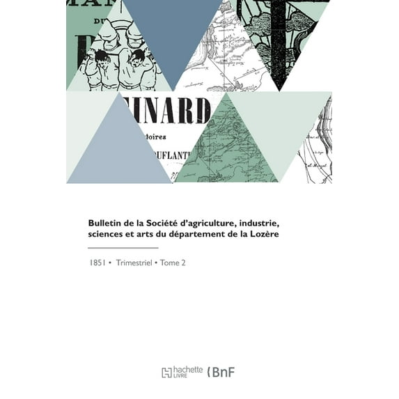 Bulletin de la Société d'Agriculture, Industrie, Sciences Et Arts Du Département de la Lozère (Paperback)