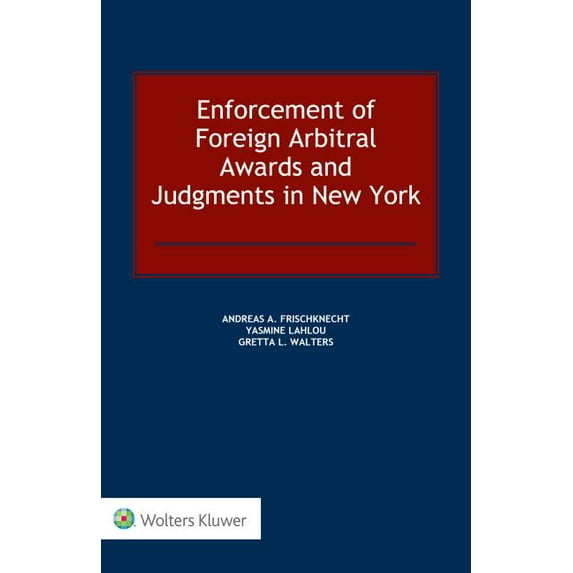 Bulletin of Comparative Labour Relations Enforcement of Foreign Arbitral Awards and Judgments in New York, (Hardcover)