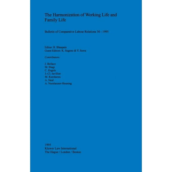 Bulletin of Comparative Labour Relations The Harmonization Of Working Life And Family Life, (Paperback)