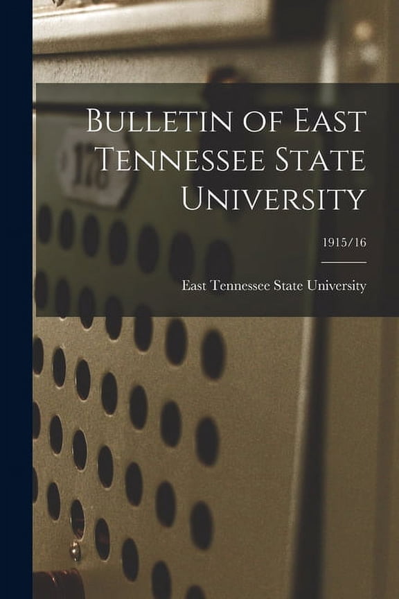 Bulletin of East Tennessee State University; 1915/16 (Paperback)