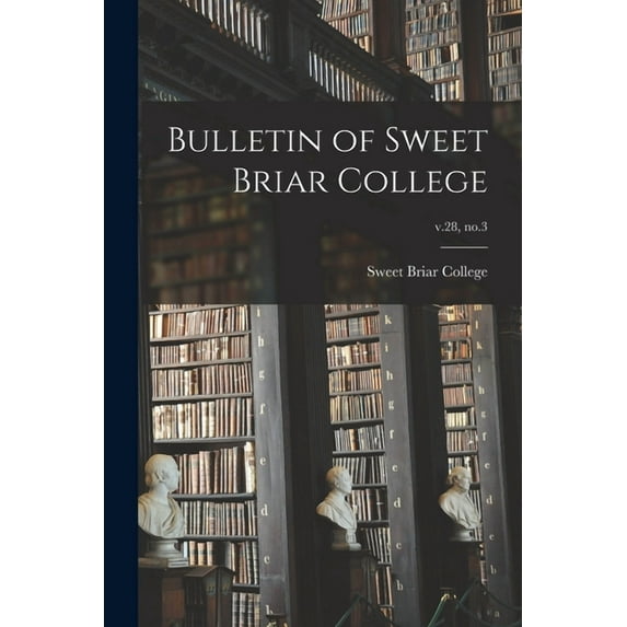 Bulletin of Sweet Briar College; v.28, no.3, (Paperback)