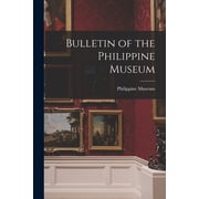 Bulletin of the Philippine Museum, Paperback