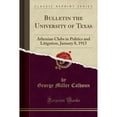 thumbnail image 1 of Bulletin the University of Texas : Athenian Clubs in Politics and Litigation, January 8, 1913 (Classic Reprint), 1 of 1