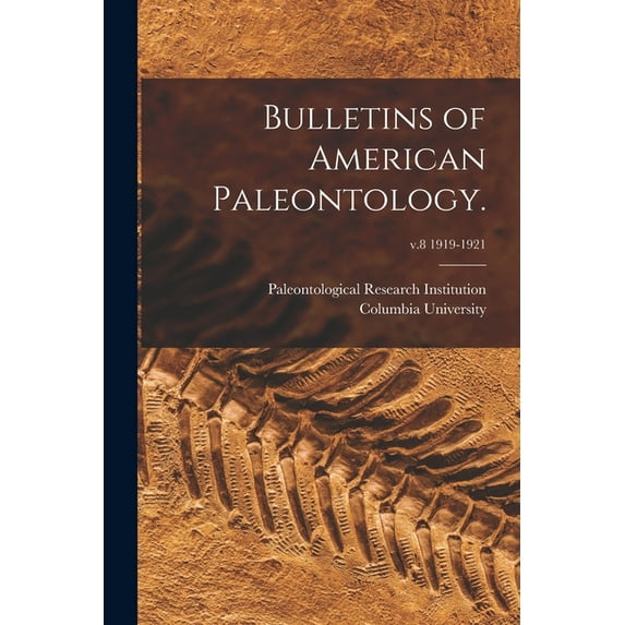 Bulletins of American Paleontology.; v.8 1919-1921 (Paperback)