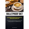 thumbnail image 1 of Bulletproof Diet: Quick And Simple Bulletproof Diet Recipes For Weight Loss, Enhanced Energy, And Radiant Health (A Comp, (Paperback), 1 of 1
