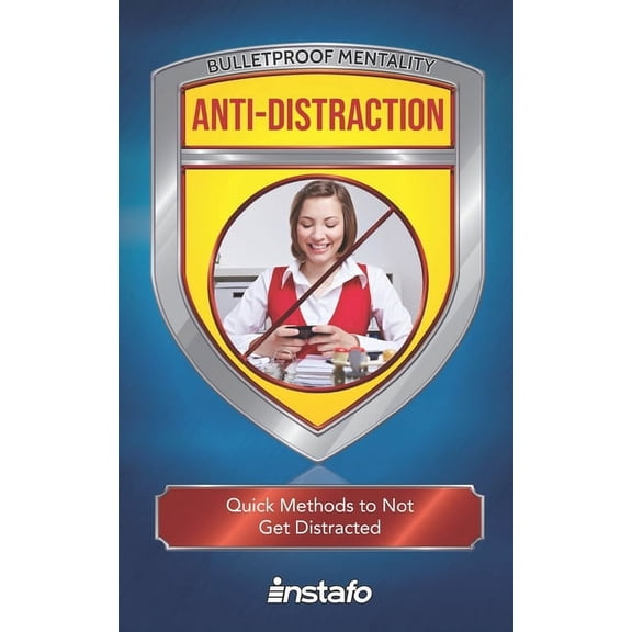 Bulletproof Mentality: Anti-Distraction: Quick Methods to Not Get Distracted (Paperback)