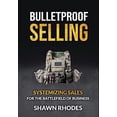 thumbnail image 1 of Pre-Owned Bulletproof Selling: Systemizing Sales For The Battlefield Of Business (Hardcover) 0578833948 9780578833941, 1 of 1