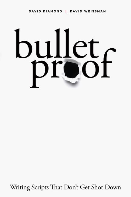 Bulletproof: Writing Scripts That Don't Get Shot Down, (Paperback ...