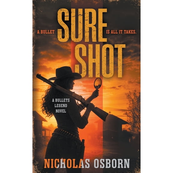 Bullets Legend Sure Shot: A Contemporary Western Thriller Series, Book 3, (Paperback)