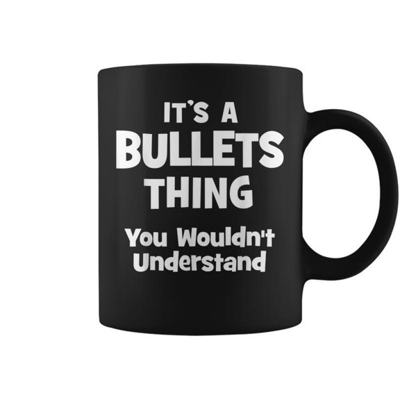 Bullets Thing College University Alumni Funny Coffee Mugs