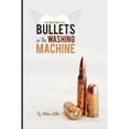 thumbnail image 1 of Bullets in the Washing Machine (Paperback), 1 of 1
