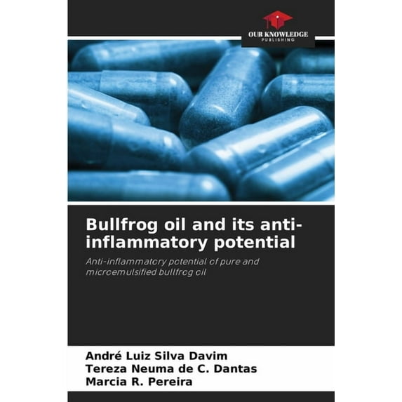 Bullfrog oil and its anti-inflammatory potential, (Paperback)