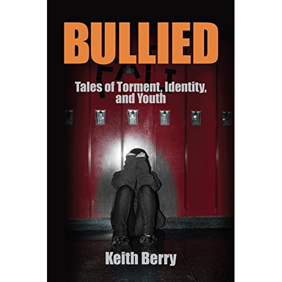 Pre-Owned Bullied: Tales of Torment, Identity, and Youth (Writing Lives: Ethnographic Narratives)